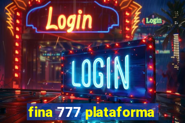 fina 777 plataforma